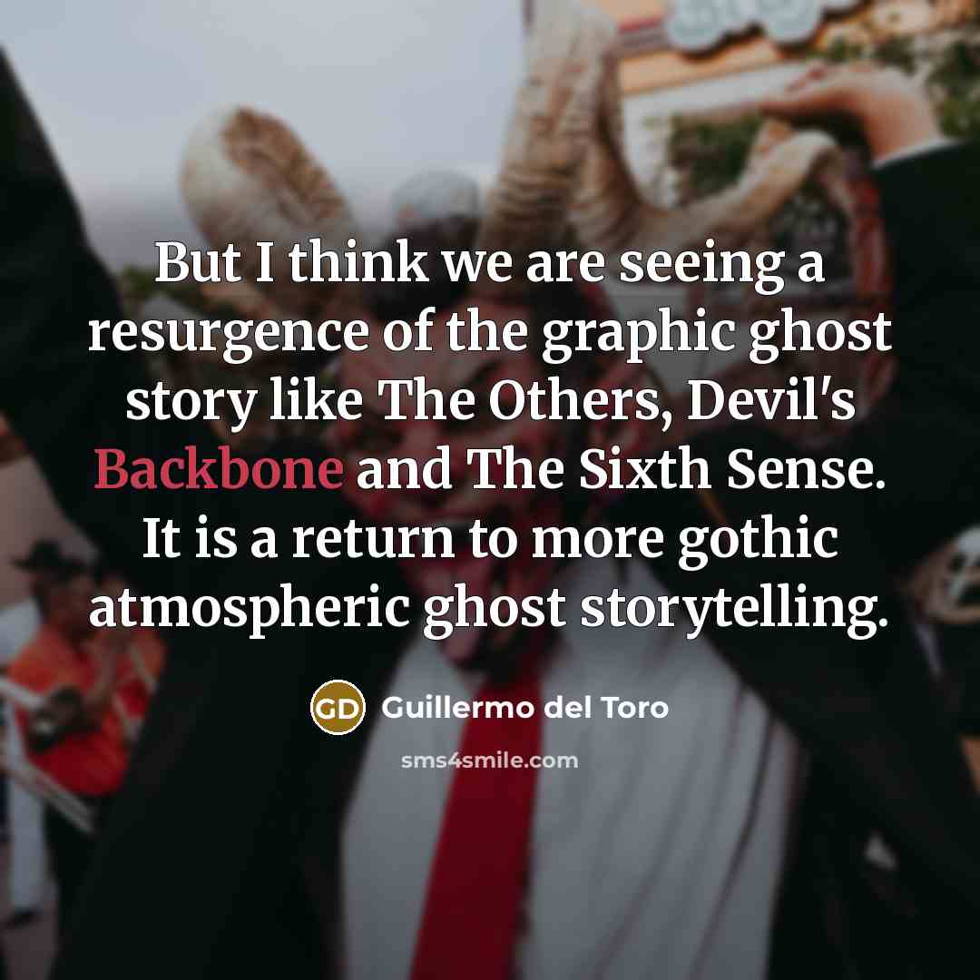 “But I think we are seeing a resurgence of the…” quote by Guillermo del Toro