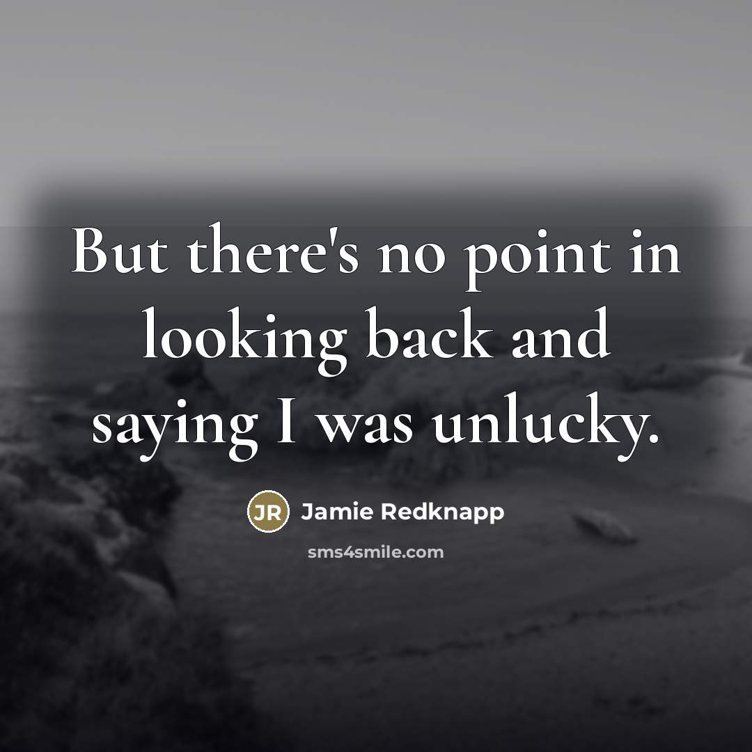“But there's no point in looking back and saying I…” quote by Jamie Redknapp