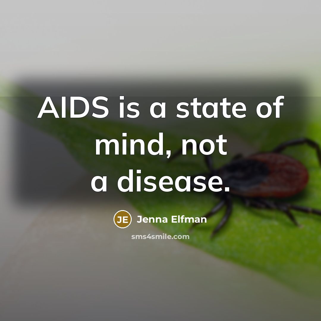 “AIDS is a state of mind, not a disease.…” quote by Jenna Elfman