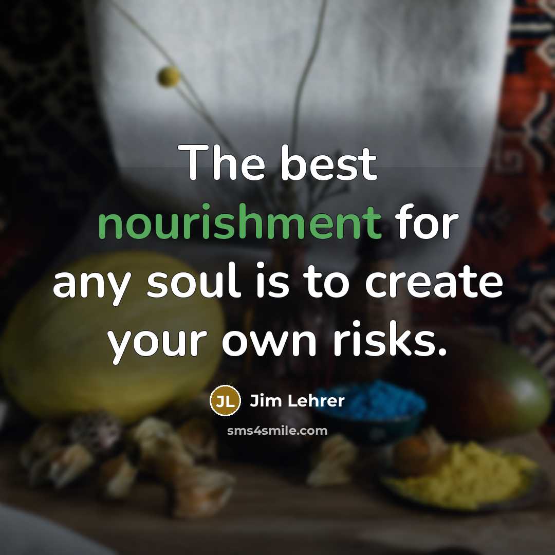 “The best nourishment for any soul is to create your…” quote by Jim Lehrer