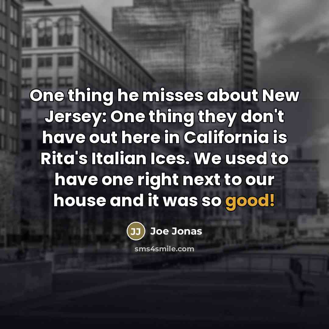 “One thing he misses about New Jersey: One thing they…” quote by Joe Jonas