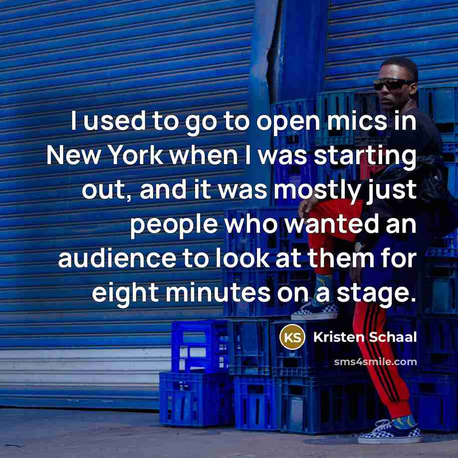 “I used to go to open mics in New York…” quote by Kristen Schaal