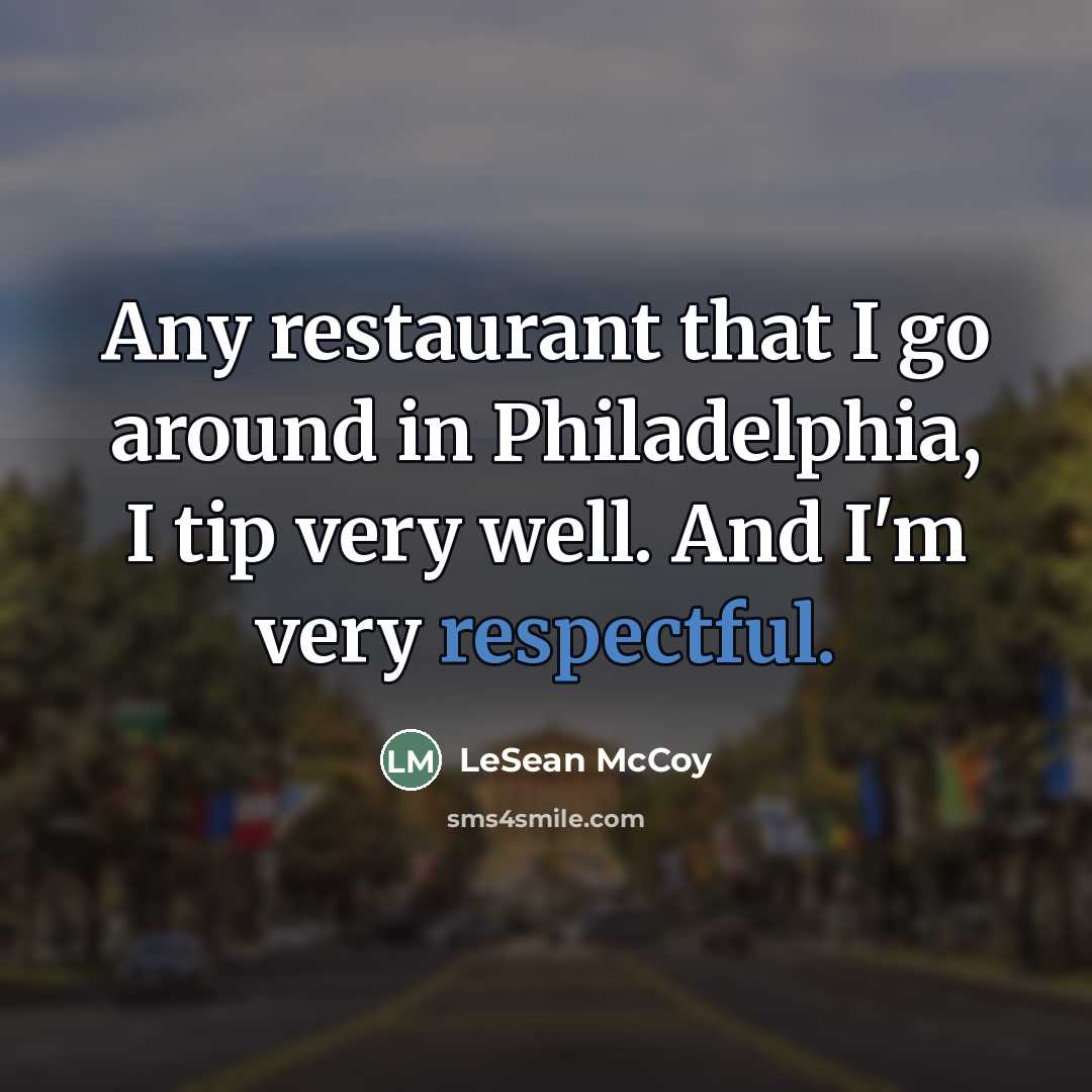 “Any restaurant that I go around in Philadelphia, I tip…” quote by LeSean McCoy
