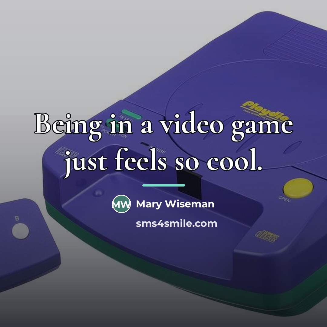 “Being in a video game just feels so cool.…” quote by Mary Wiseman
