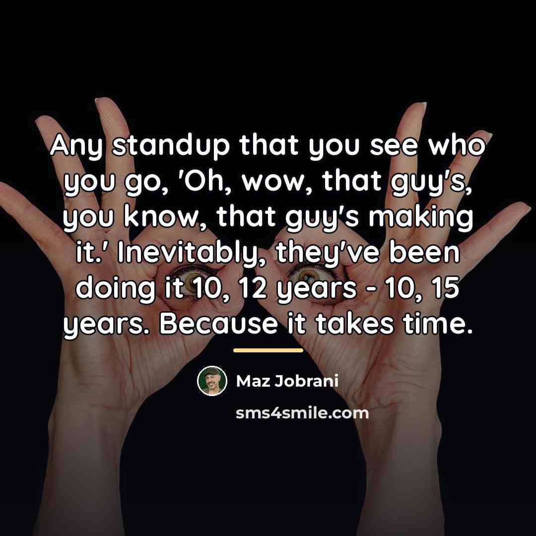 “Any standup that you see who you go, 'Oh, wow,…” quote by Maz Jobrani