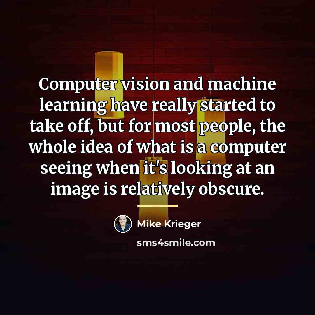 “Computer vision and machine learning have really started to take…” quote by Mike Krieger