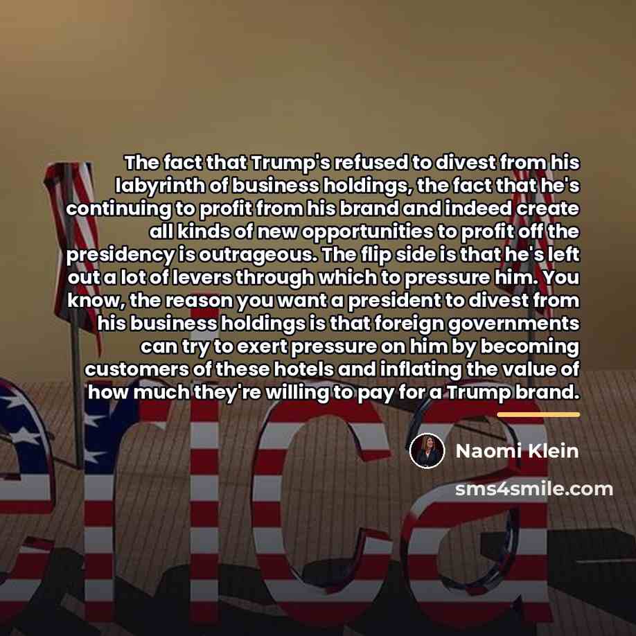 “The fact that Trump's refused to divest from his labyrinth…” quote by Naomi Klein
