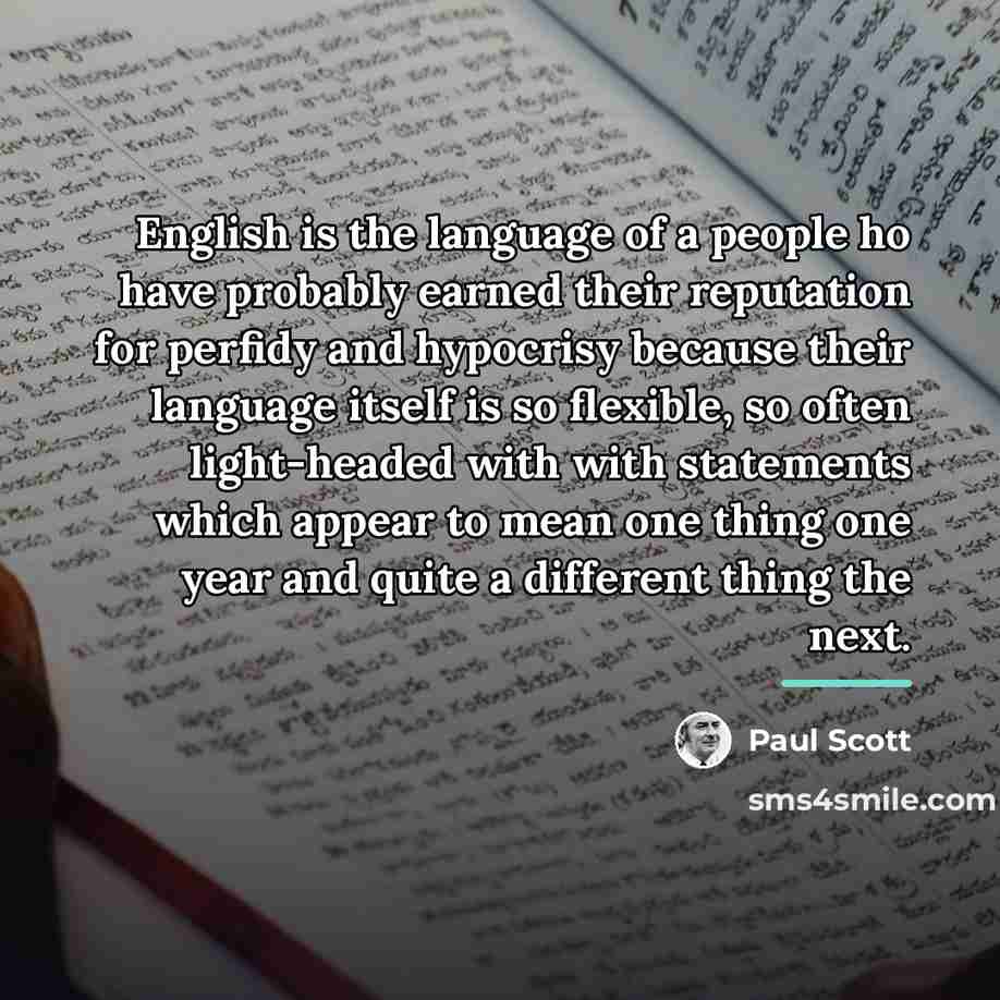 “English is the language of a people ho have probably…” quote by Paul Scott