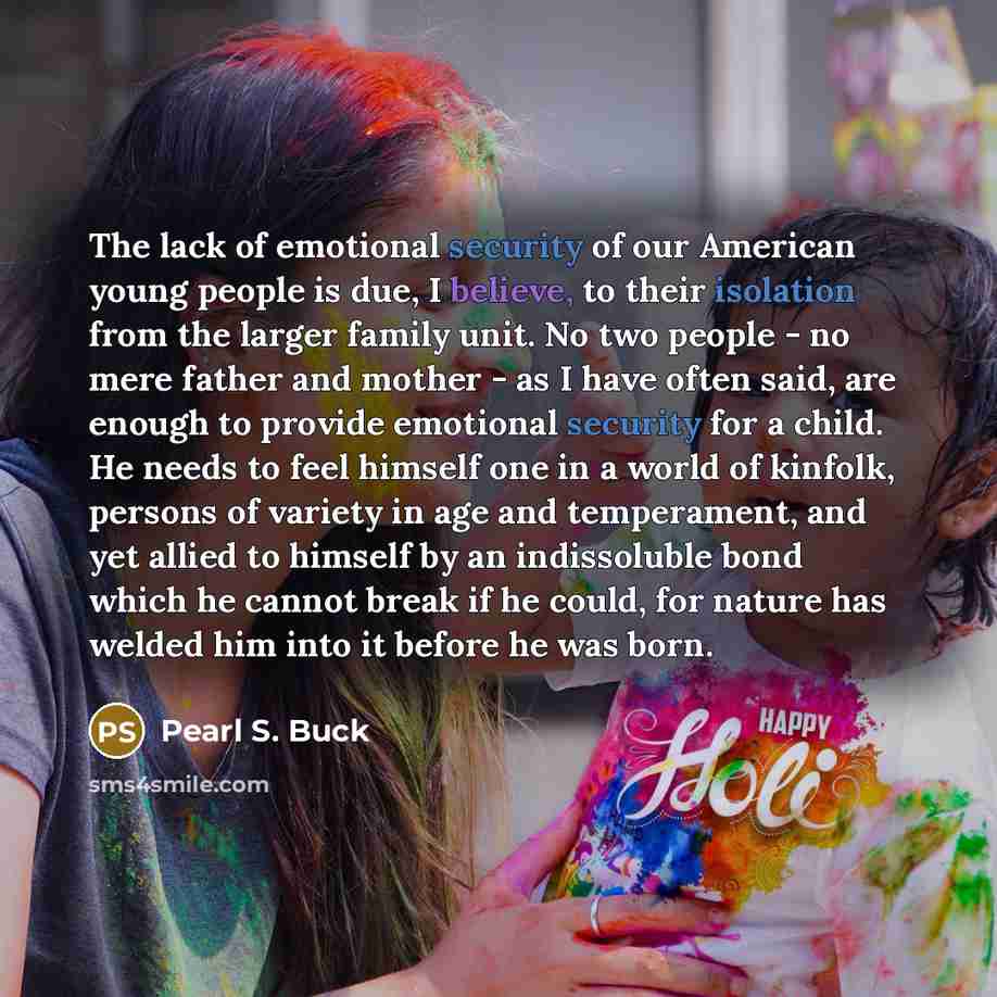 “The lack of emotional security of our American young people…” quote by Pearl S. Buck