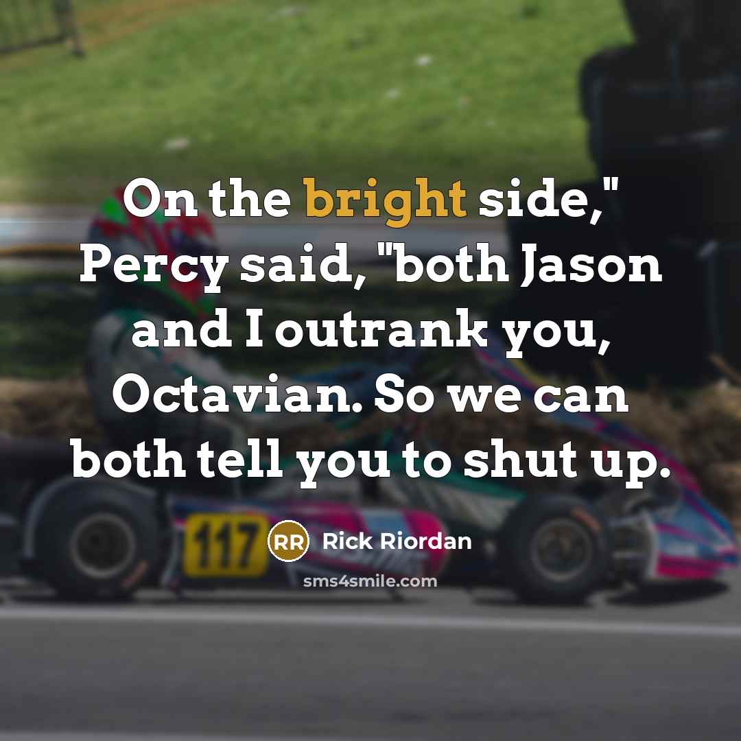 “On the bright side," Percy said, "both Jason and I…” quote by Rick Riordan