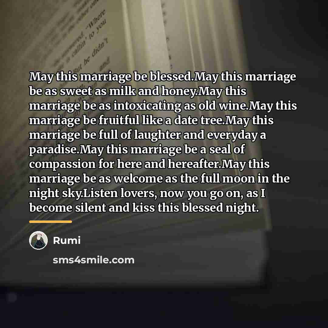 “May this marriage be blessed.May this marriage be as sweet…” quote by Rumi