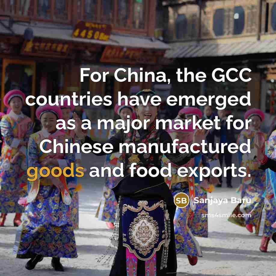 “For China, the GCC countries have emerged as a major…” quote by Sanjaya Baru