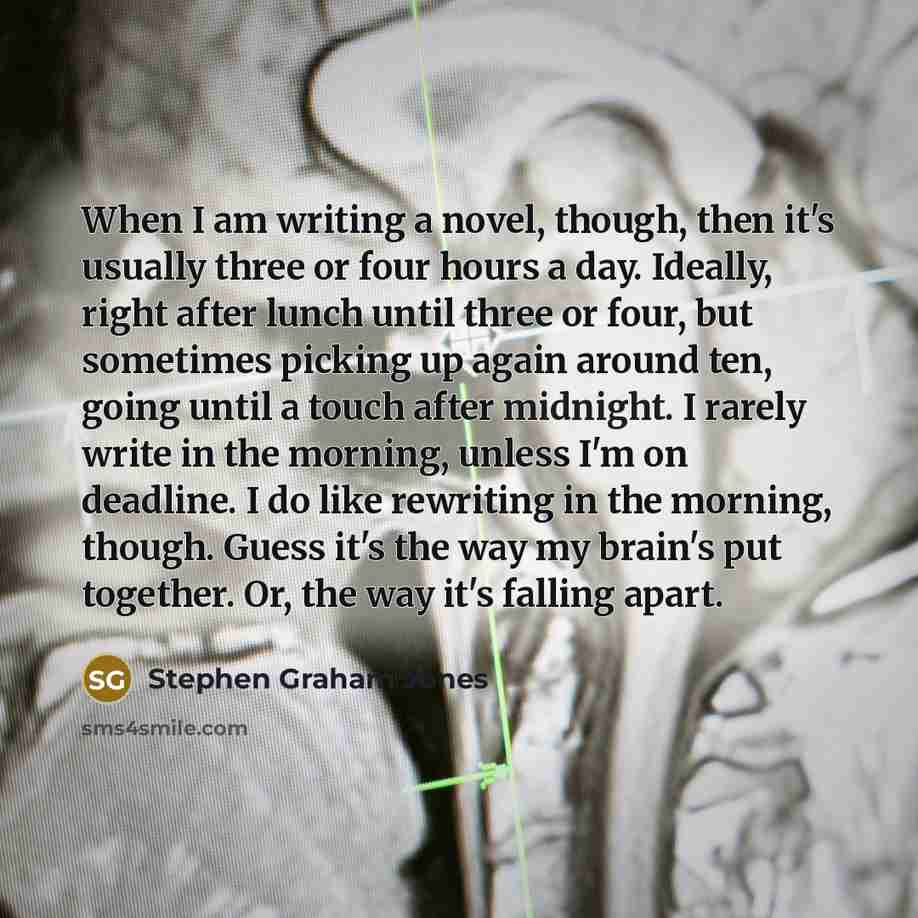 “When I am writing a novel, though, then it's usually…” quote by Stephen Graham Jones