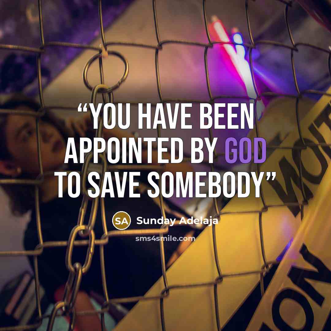 “You have been appointed by God to save somebody” quote by Sunday Adelaja