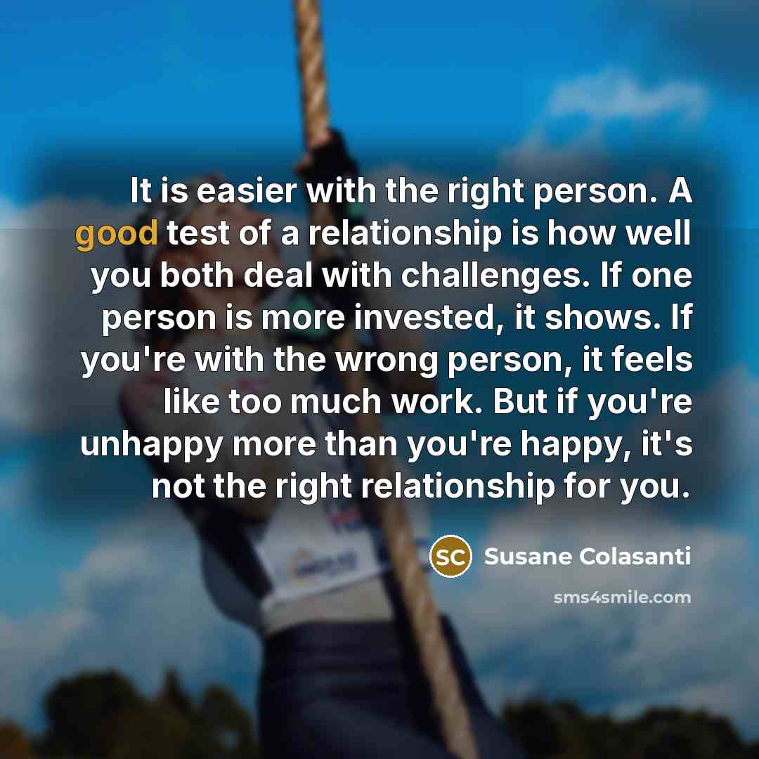 “It is easier with the right person. A good test…” quote by Susane Colasanti