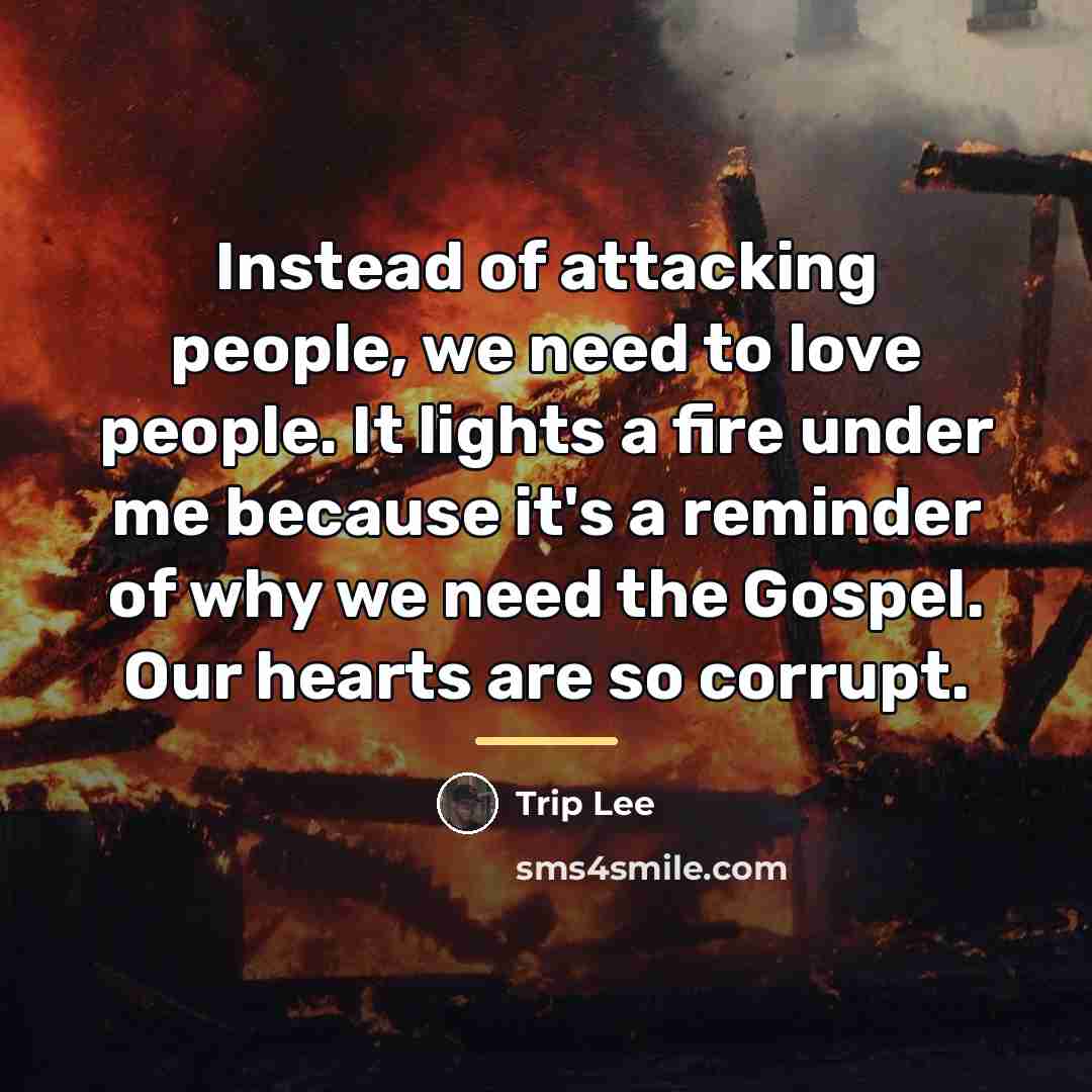 “Instead of attacking people, we need to love people. It…” quote by Trip Lee