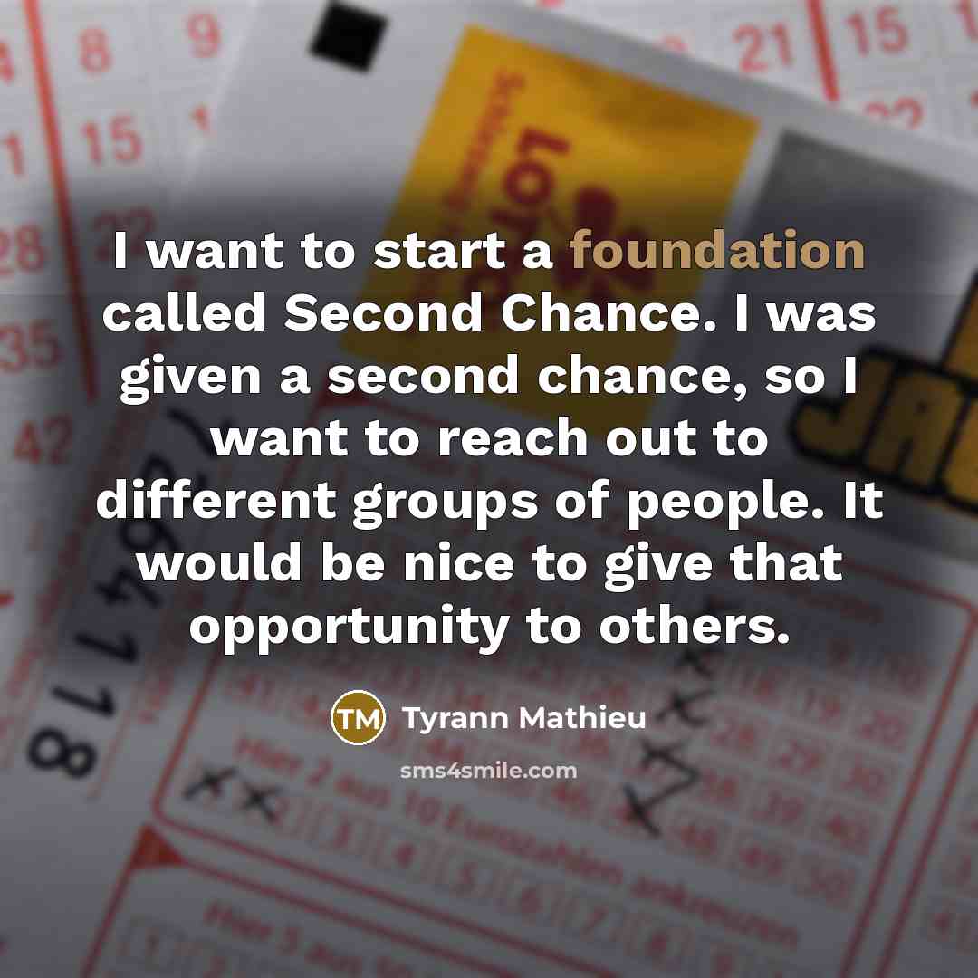“I want to start a foundation called Second Chance. I…” quote by Tyrann Mathieu