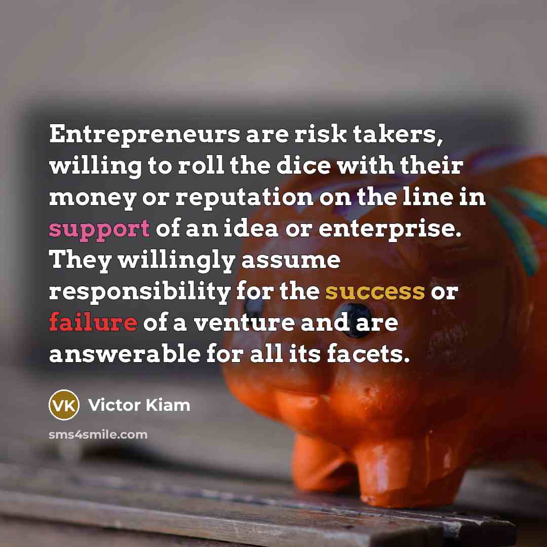 “Entrepreneurs are risk takers, willing to roll the dice with…” quote by Victor Kiam