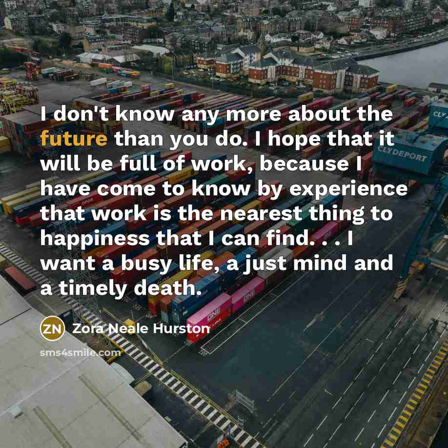 “I don't know any more about the future than you…” quote by Zora Neale Hurston