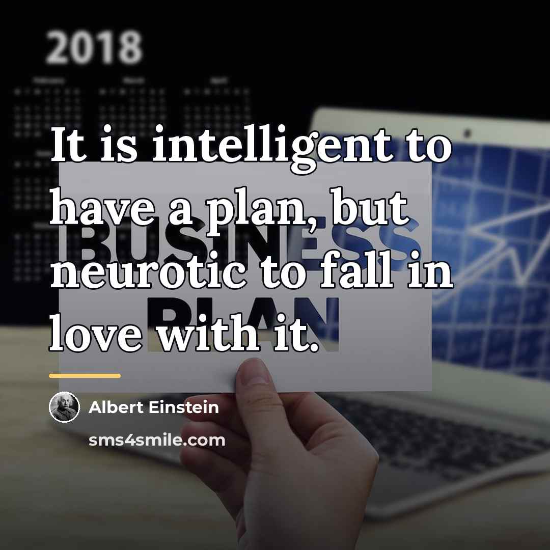 “It is intelligent to have a plan, but neurotic to…” quote by Albert Einstein