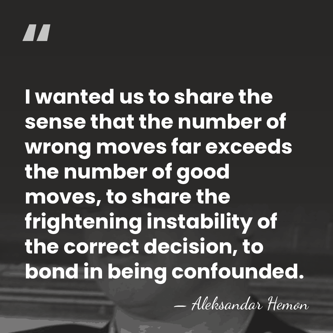 I wanted us to share the sense that the number of wrong&hellip; - Aleksandar Hemon