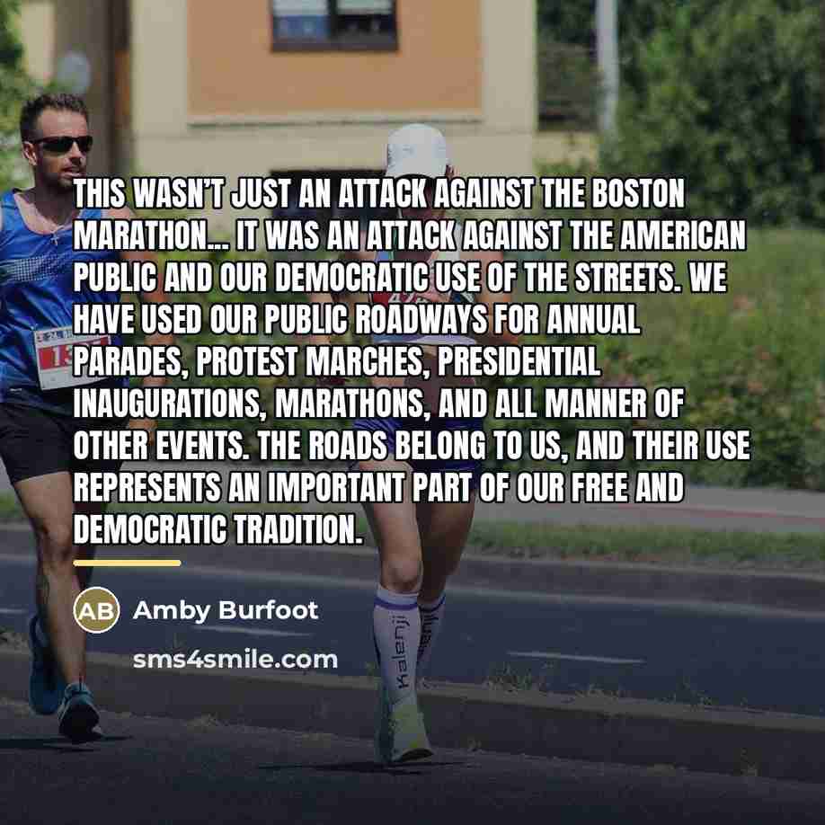 “This wasn’t just an attack against the Boston Marathon... It…” quote by Amby Burfoot