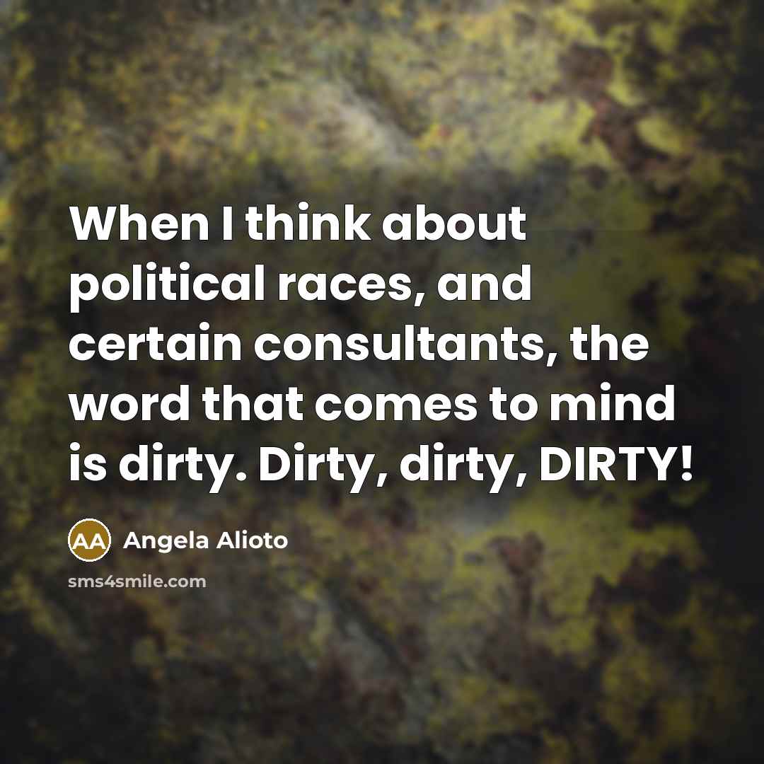 “When I think about political races, and certain consultants, the…” quote by Angela Alioto
