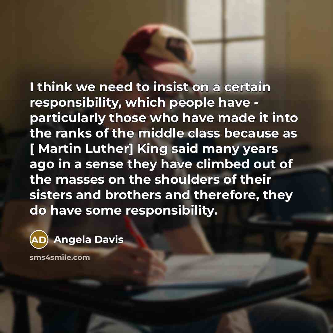 “I think we need to insist on a certain responsibility,…” quote by Angela Davis