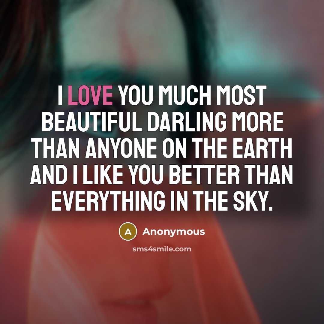 “I love you much most beautiful darling more than anyone…” quote by Anonymous