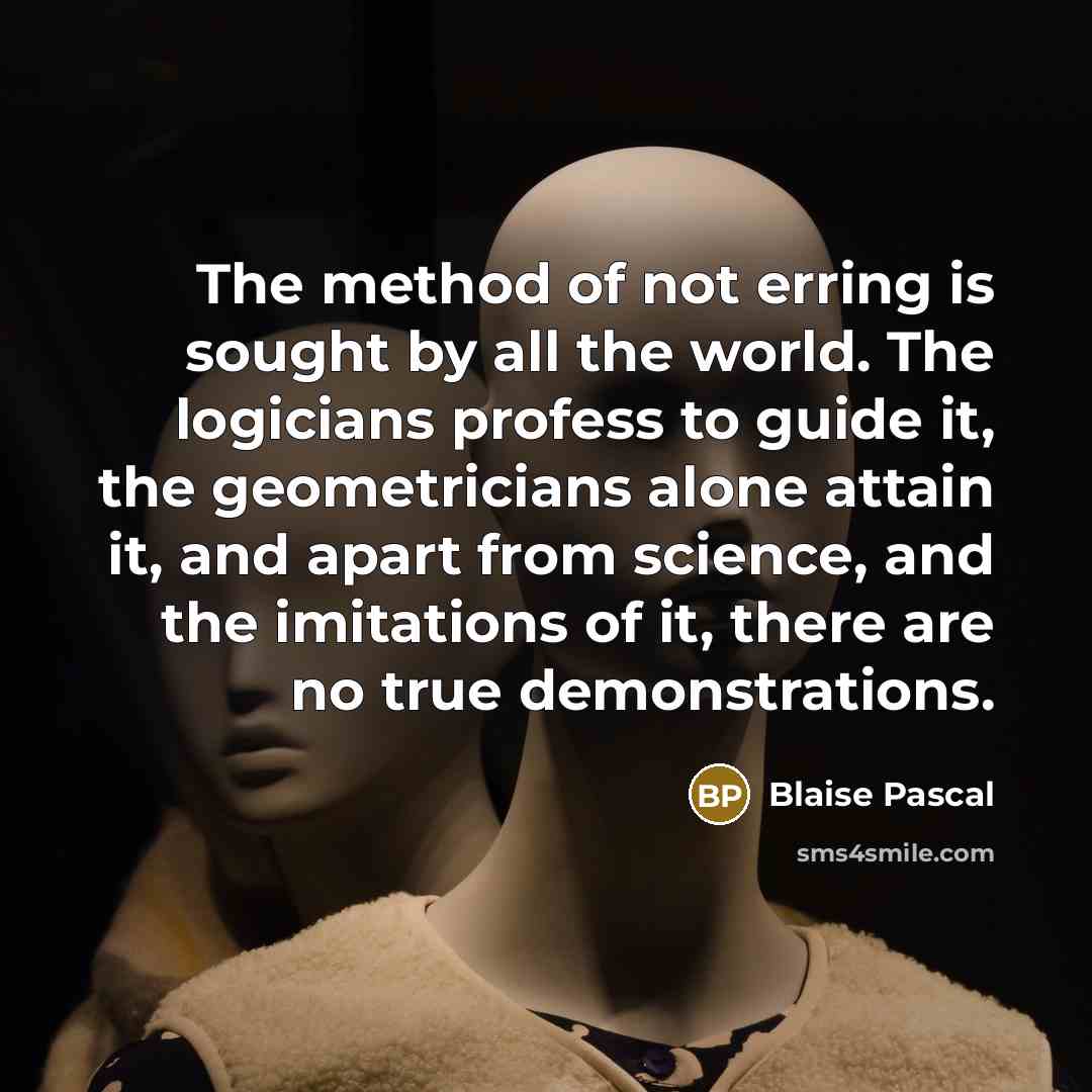 “The method of not erring is sought by all the…” quote by Blaise Pascal