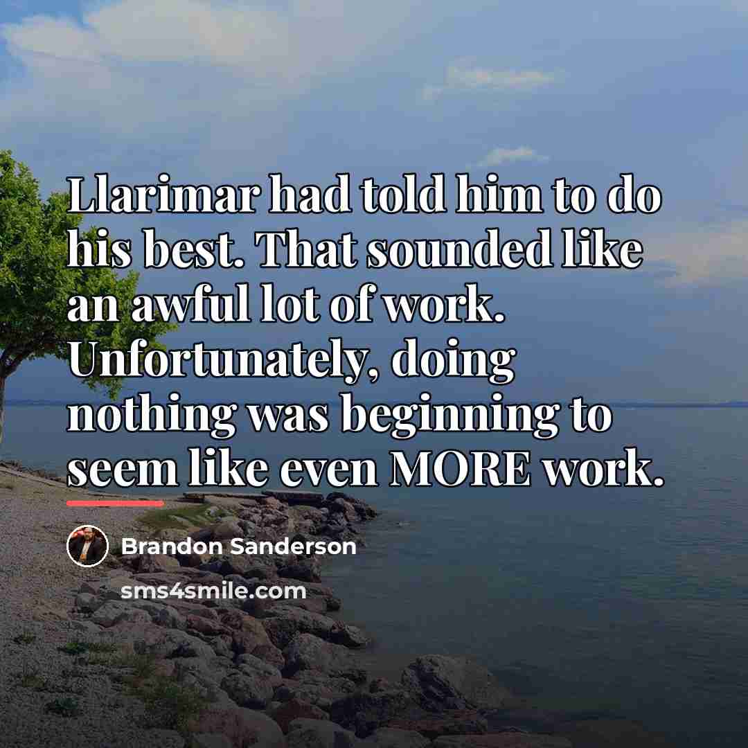 “Llarimar had told him to do his best. That sounded…” quote by Brandon Sanderson