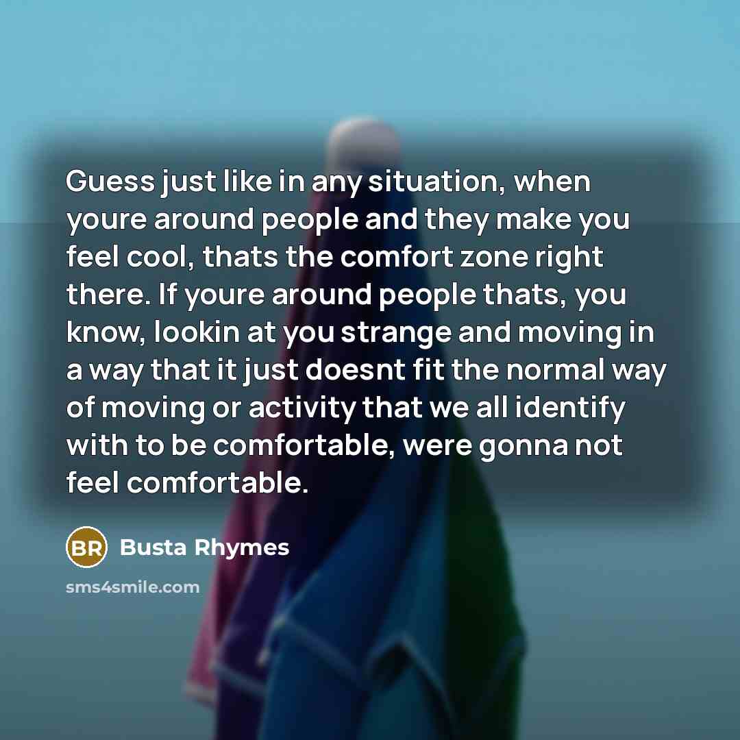 “Guess just like in any situation, when youre around people…” quote by Busta Rhymes