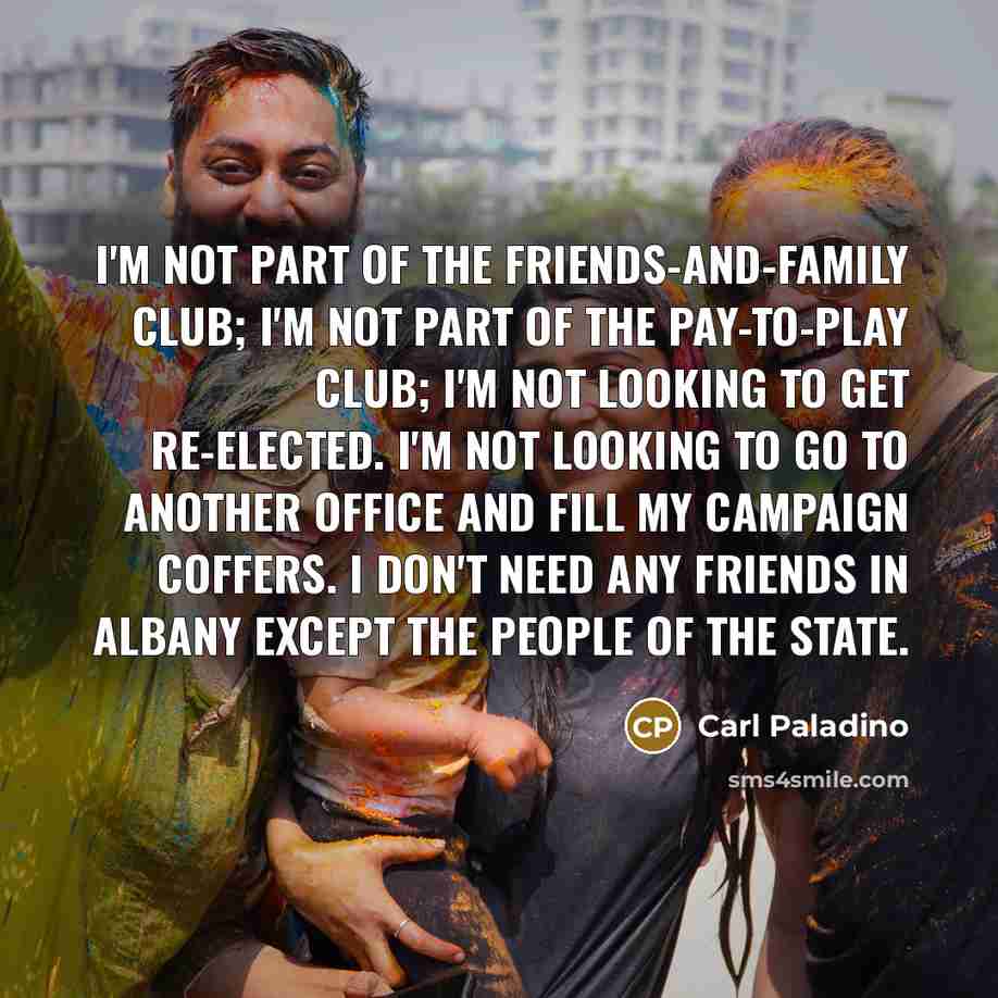 “I'm not part of the friends-and-family club; I'm not part…” quote by Carl Paladino