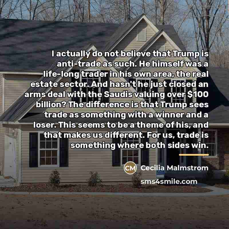 “I actually do not believe that Trump is anti-trade as…” quote by Cecilia Malmstrom