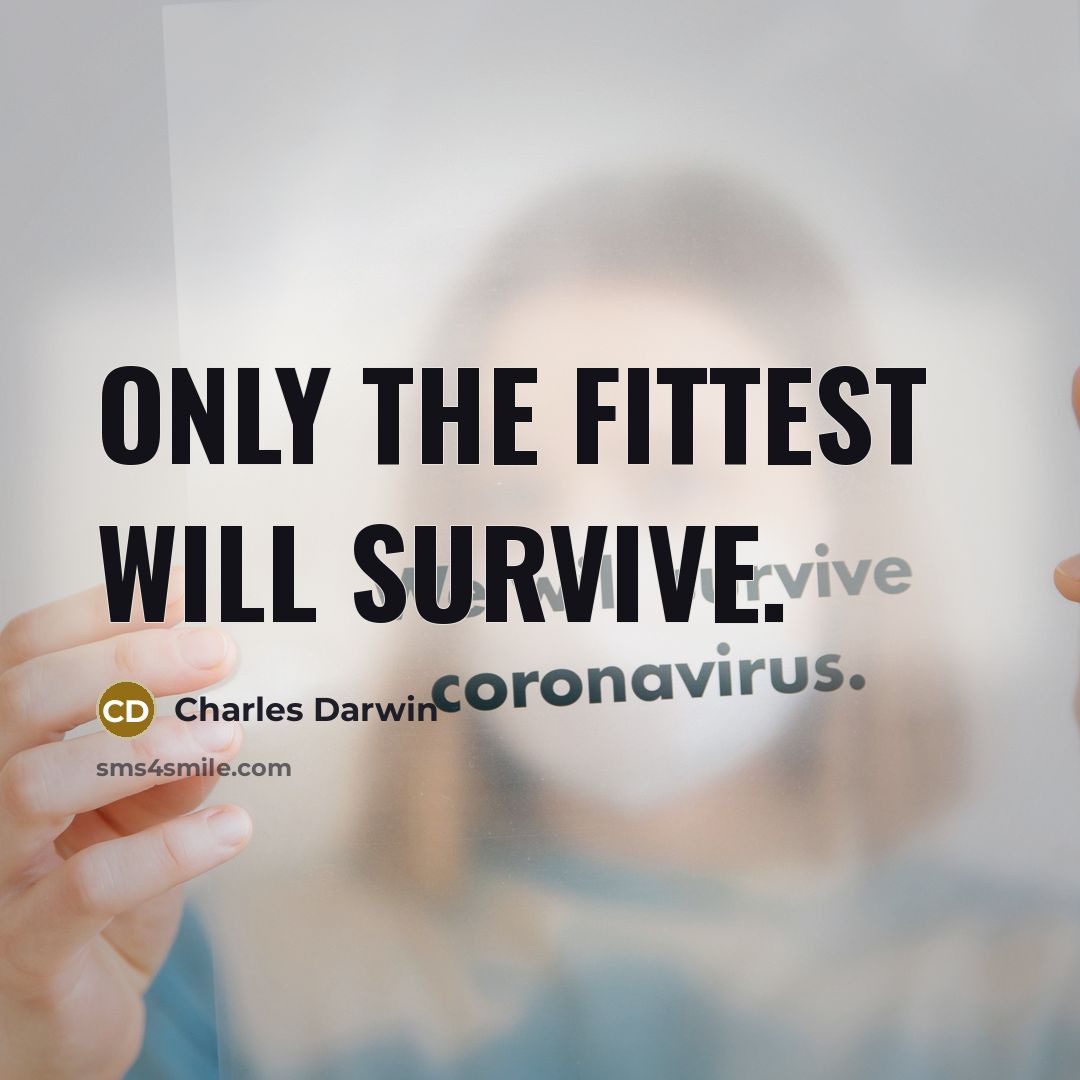 “Only the fittest will survive.” quote by Charles Darwin