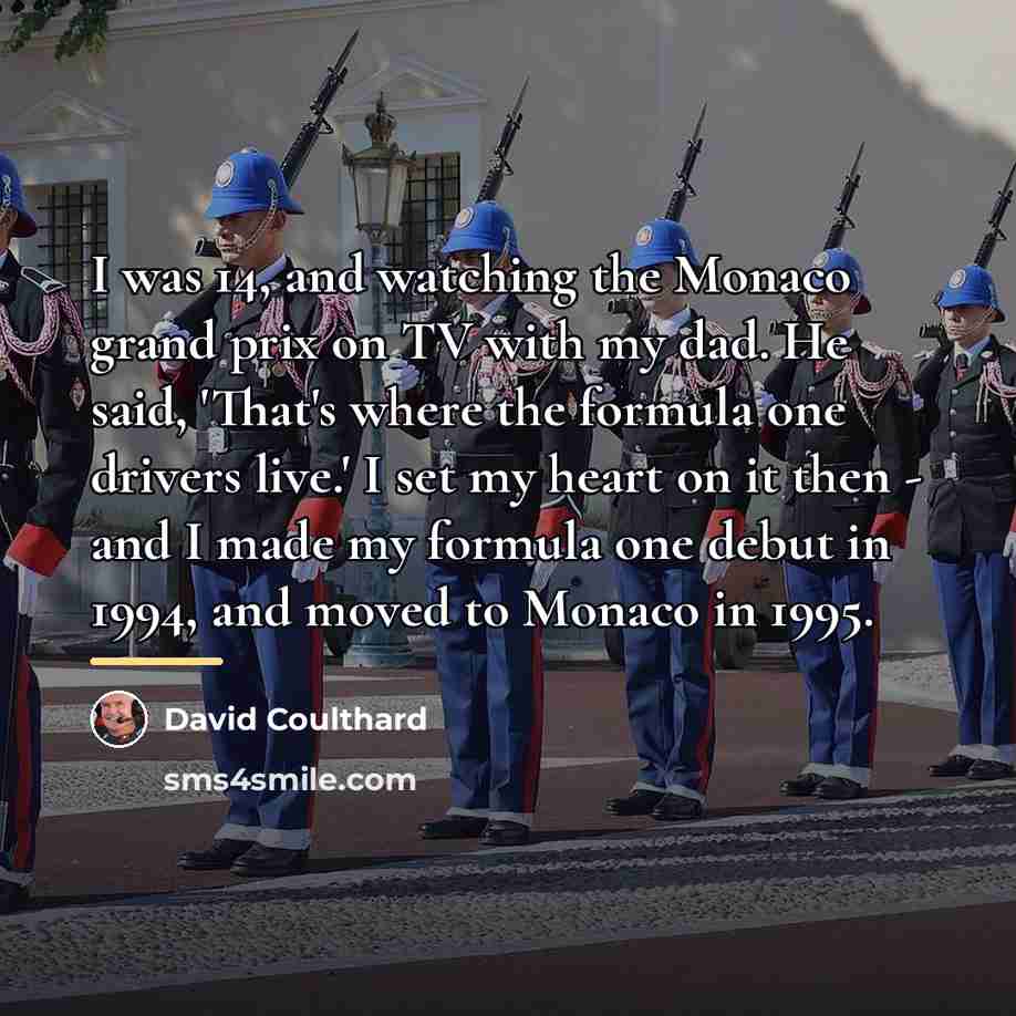 “I was 14, and watching the Monaco grand prix on…” quote by David Coulthard