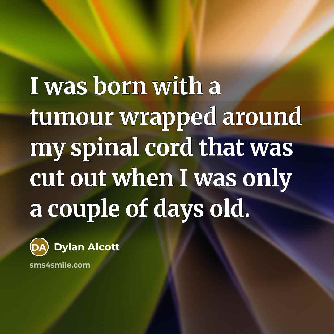 “I was born with a tumour wrapped around my spinal…” quote by Dylan Alcott