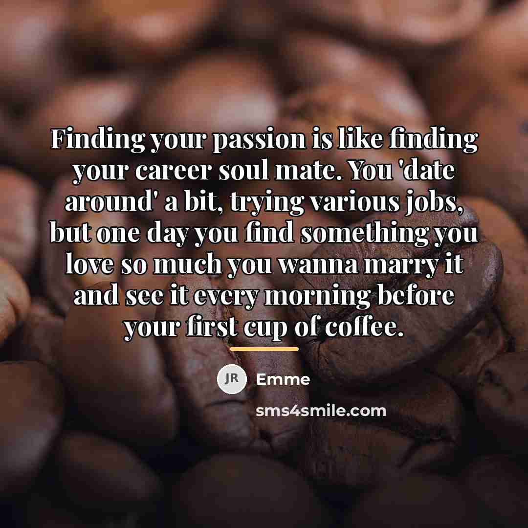 “Finding your passion is like finding your career soul mate.…” quote by Emme