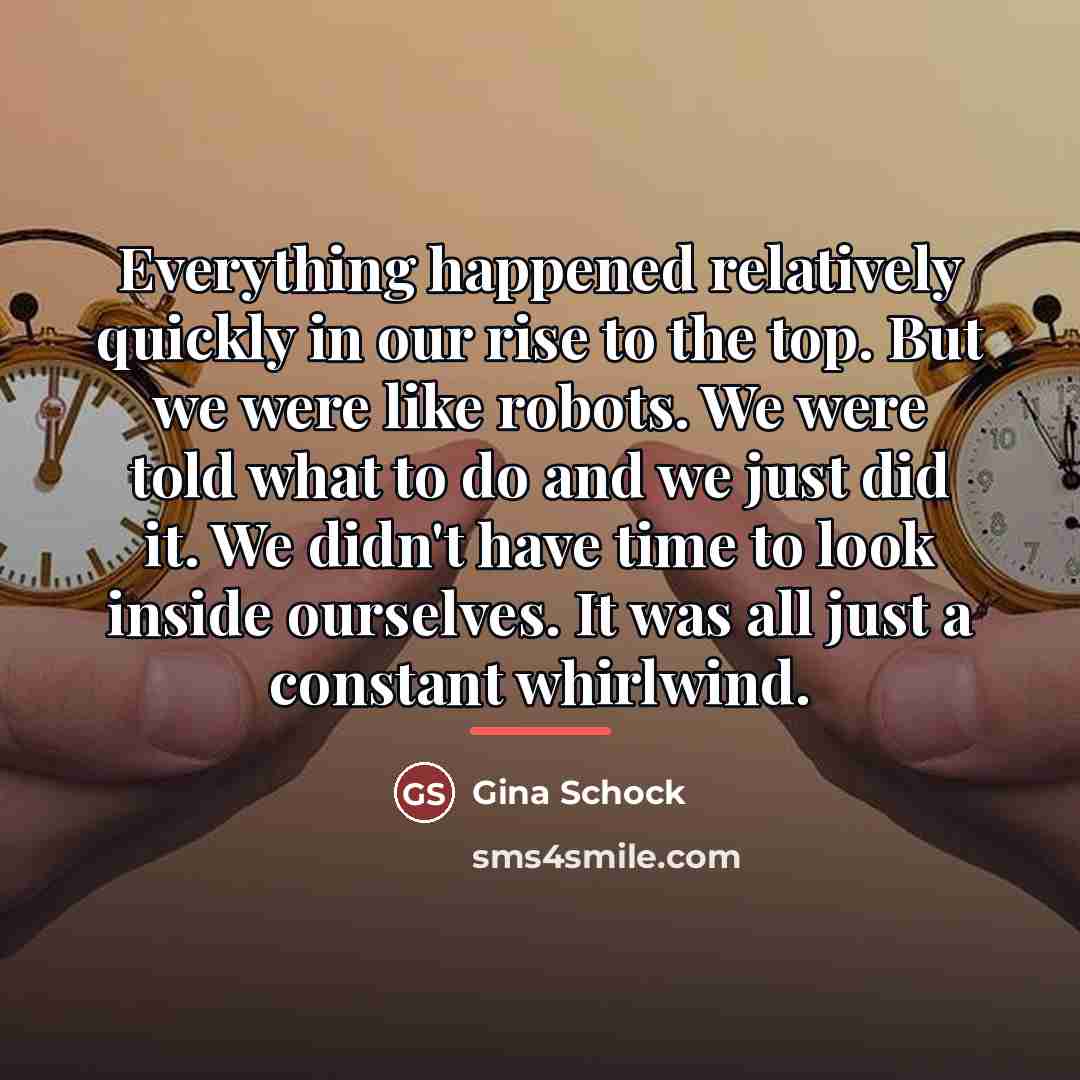 “Everything happened relatively quickly in our rise to the top.…” quote by Gina Schock