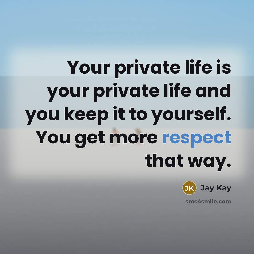 “Your private life is your private life and you keep…” quote by Jay Kay