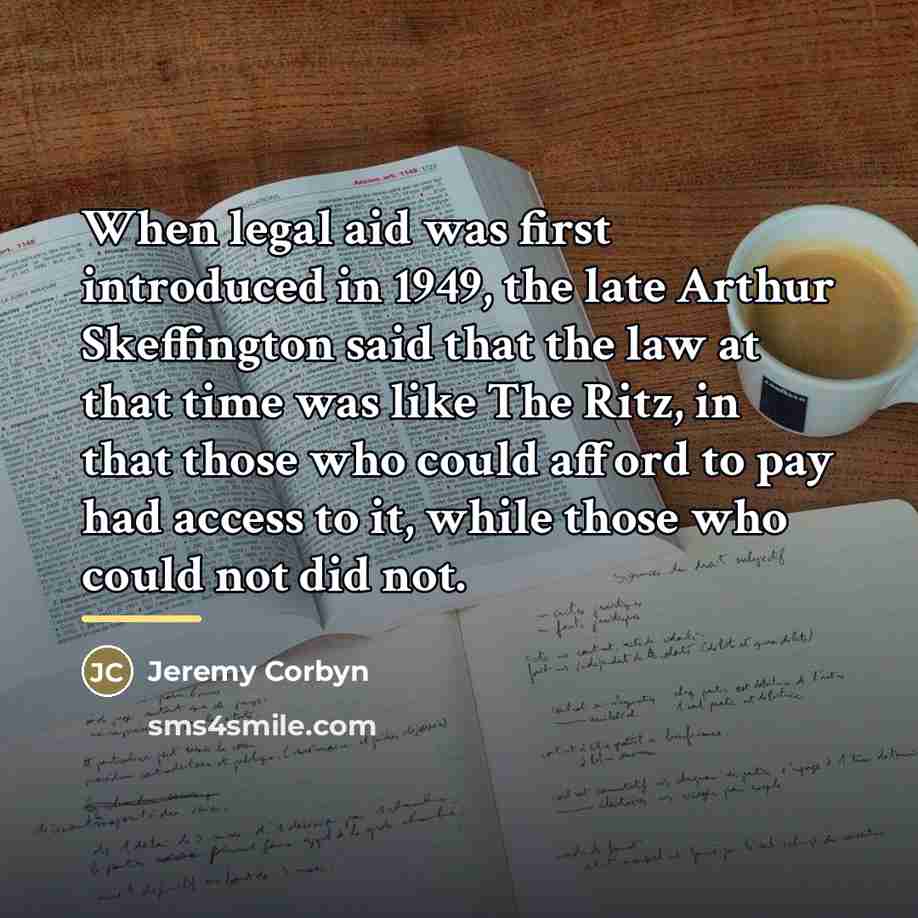 “When legal aid was first introduced in 1949, the late…” quote by Jeremy Corbyn