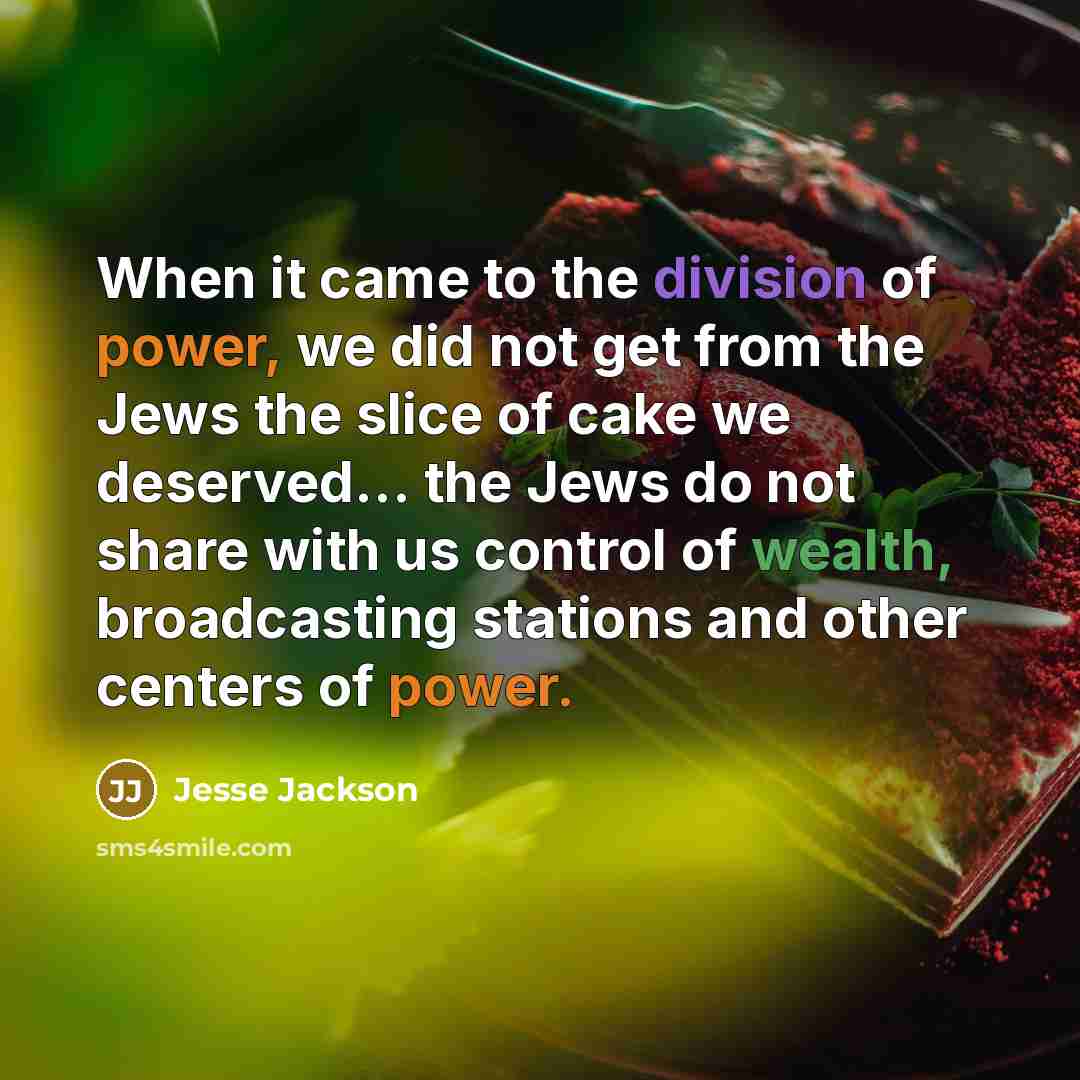 “When it came to the division of power, we did…” quote by Jesse Jackson