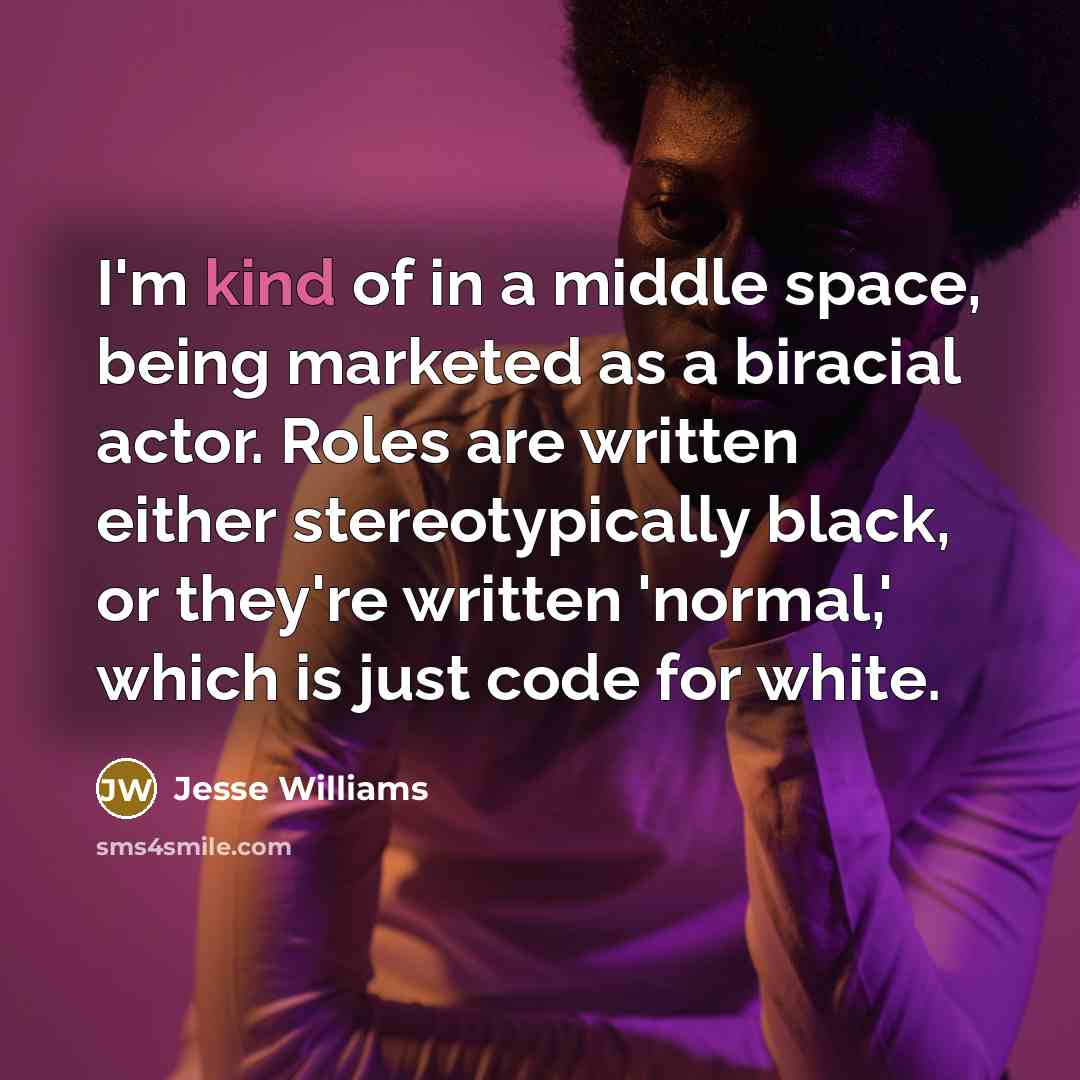 “I'm kind of in a middle space, being marketed as…” quote by Jesse Williams
