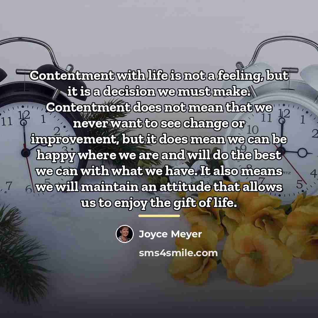 “Contentment with life is not a feeling, but it is…” quote by Joyce Meyer