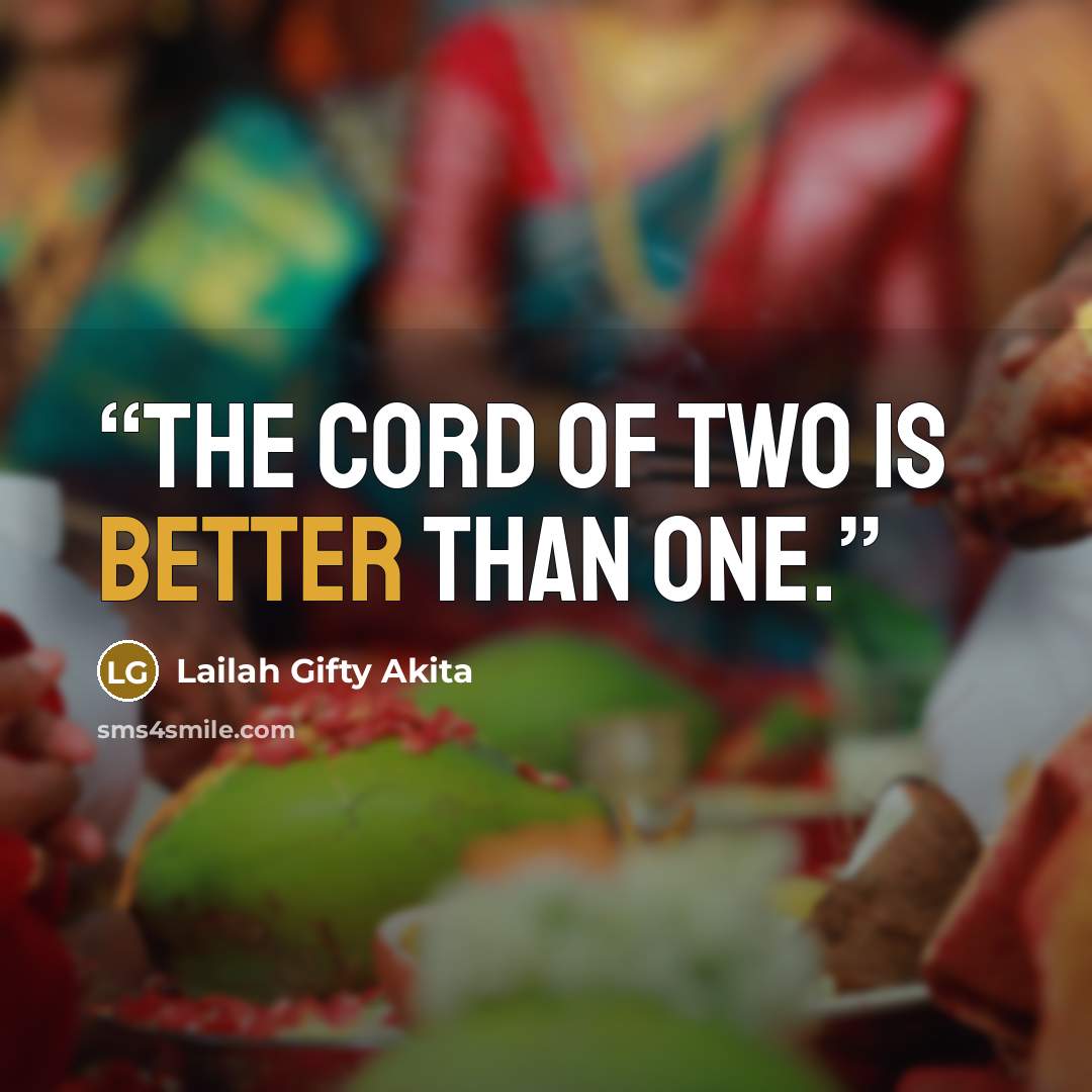 “the cord of two is better than one.” quote by Lailah Gifty Akita