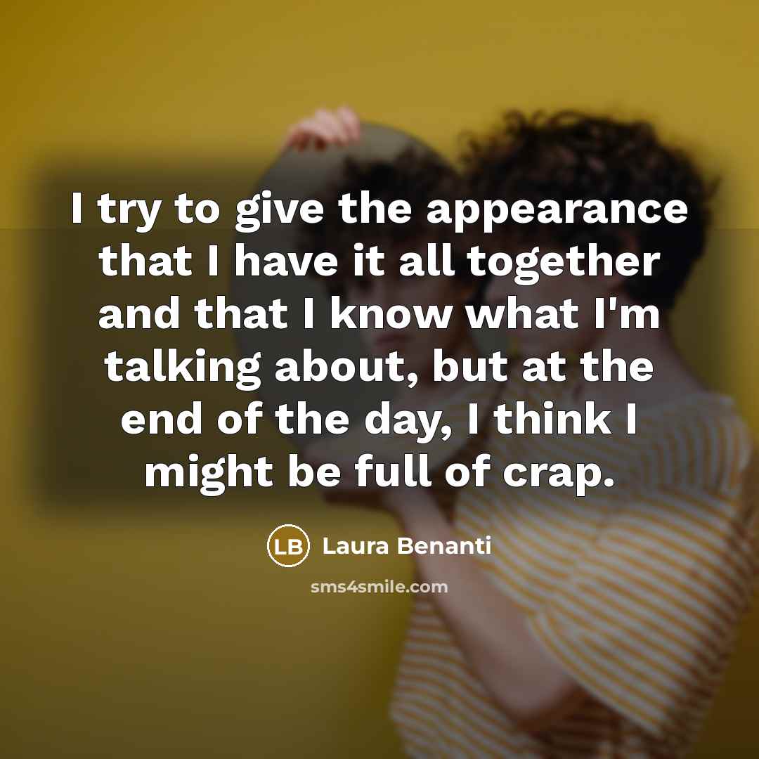 “I try to give the appearance that I have it…” quote by Laura Benanti