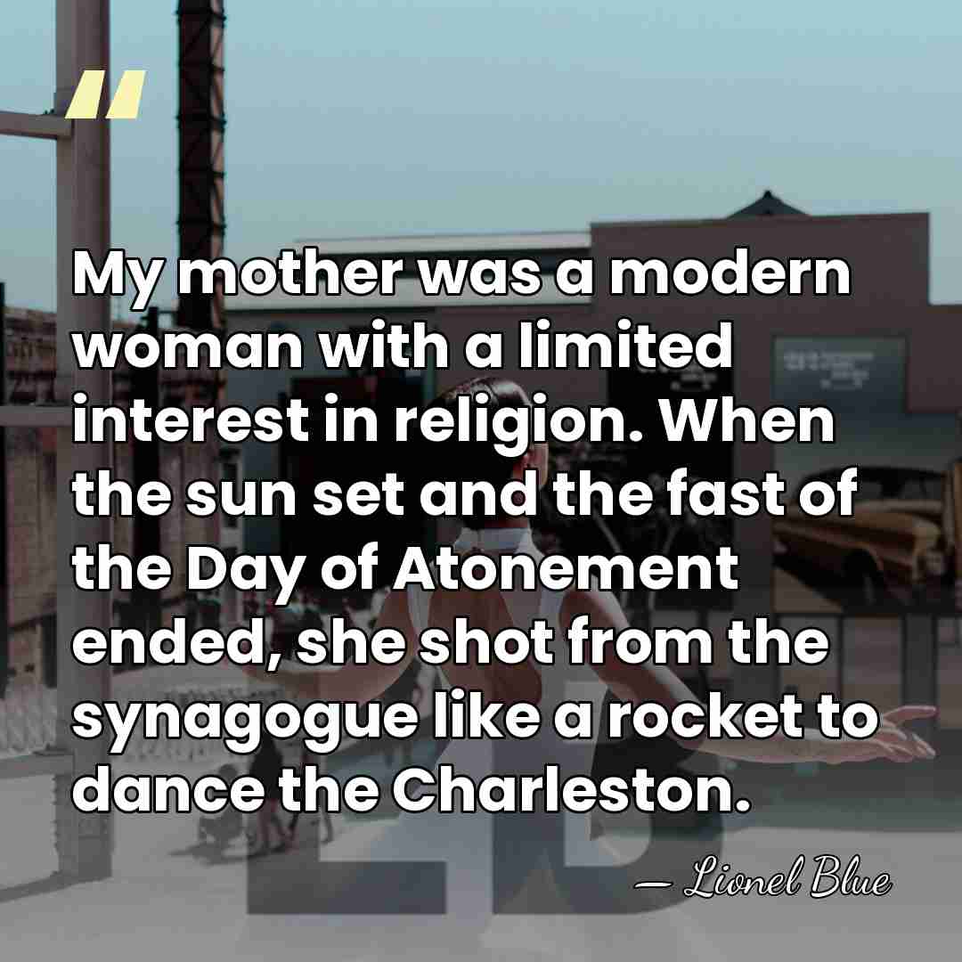 My mother was a modern woman with a limited interest in religion.&hellip; - Lionel Blue