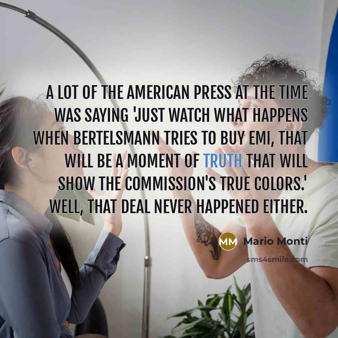 “A lot of the American press at the time was…” quote by Mario Monti