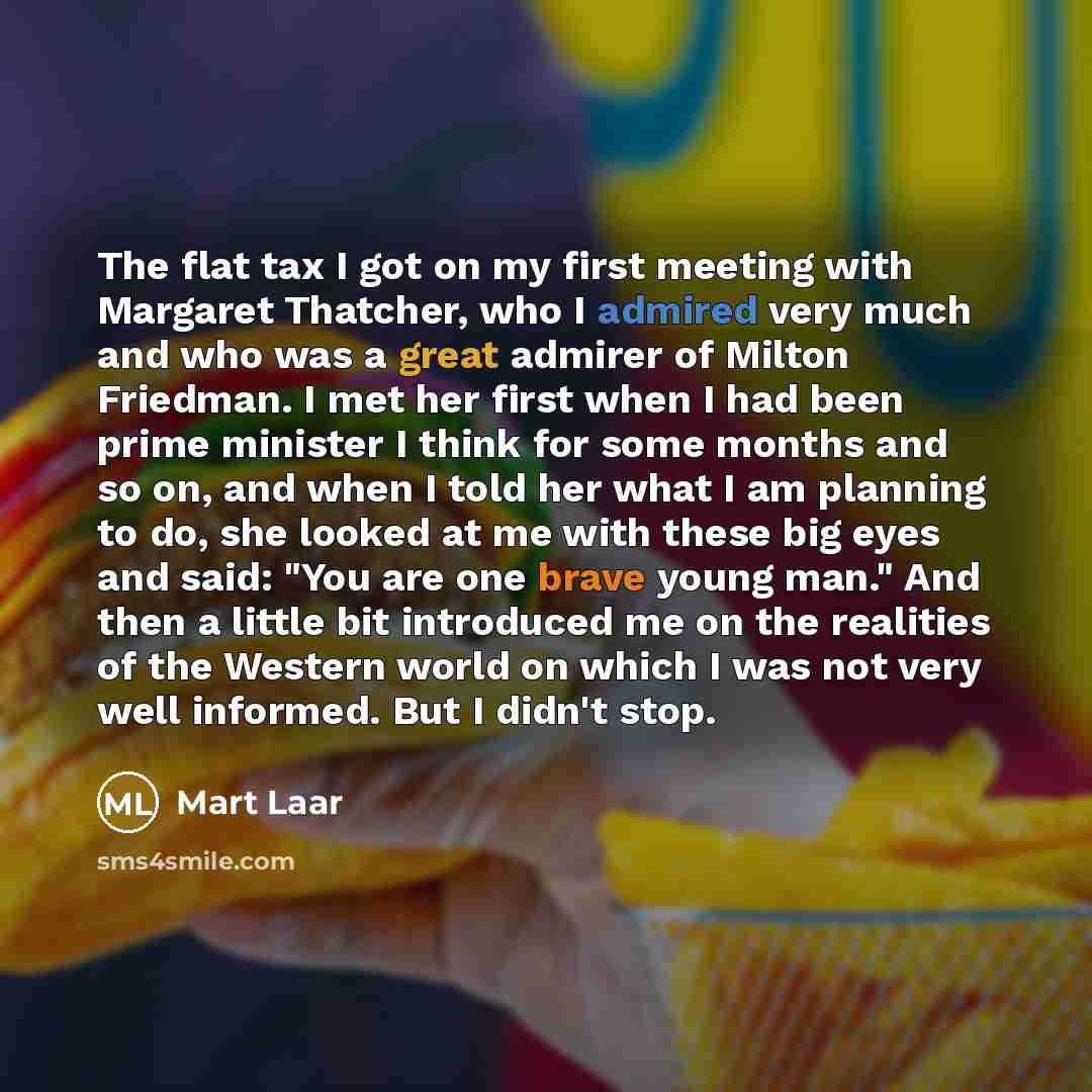 “The flat tax I got on my first meeting with…” quote by Mart Laar