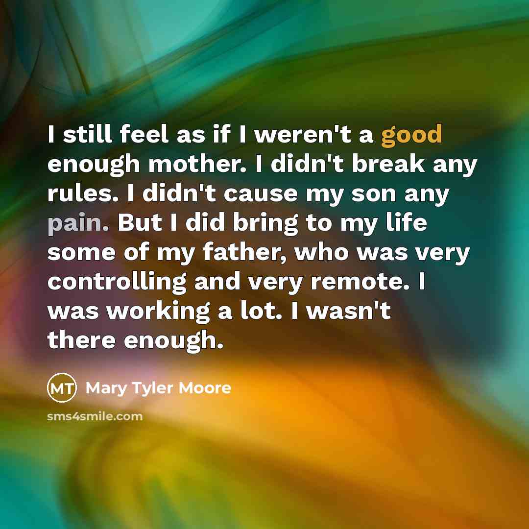 “I still feel as if I weren't a good enough…” quote by Mary Tyler Moore